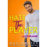 Hate the Player: An Enemies-to-Lovers Romantic Comedy