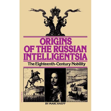 Origins of the Russian Intelligentsia: The Eighteenth-Century Nobility