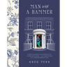 Man with a Hammer: From Forgotten Wreck to Forever Home - An Inspiring DIY Transformation