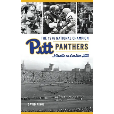 1976 National Champion Pitt Panthers: Miracle on Cardiac Hill