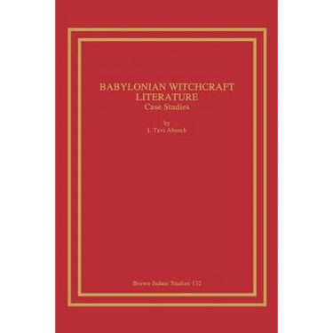Babylonian Witchcraft Literature: Case Studies