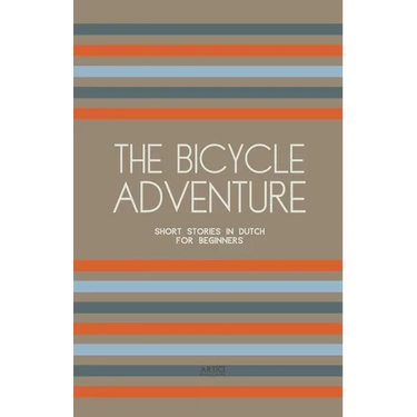 The Bicycle Adventure: Short Stories in Dutch for Beginners