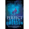 Perfect, Stories of the Impossible: A masterful collection of gripping, chilling, suspense short psychological stories