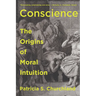 Conscience: The Origins of Moral Intuition
