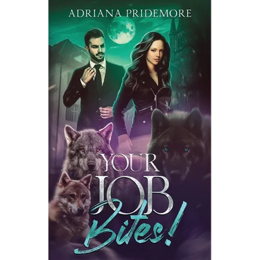 Your Job Bites!: Sequel to This Job Sucks!