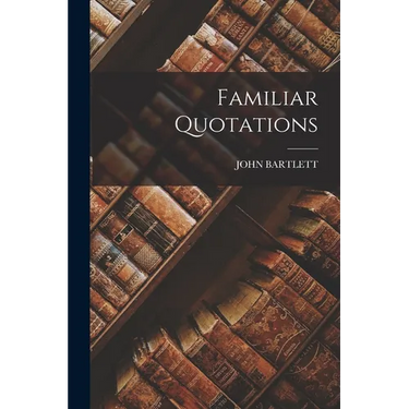 Familiar Quotations