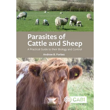 Parasites of Cattle and Sheep: A Practical Guide to Their Biology and Control