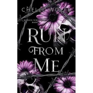Run From Me: A standalone snarky dark romance