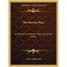 The Masonic Harp: A Collection of Masonic Odes, Hymns and Songs