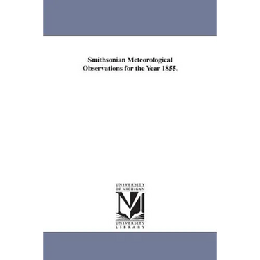 Smithsonian Meteorological Observations for the Year 1855.