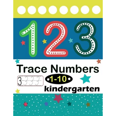 Trace Numbers 1-10 Kindergarten: Numbers 1-10 Trace & Write, Beginner Math Preschool Learning Books/ Tracing Workbook For Preschoolers, Activities For