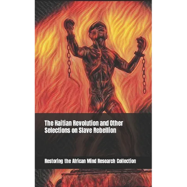 The Haitian Revolution and Other Selections on Slave Rebellion