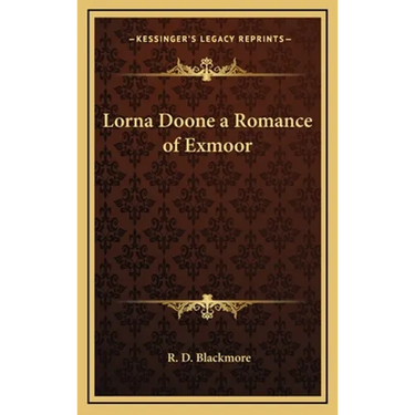 Lorna Doone a Romance of Exmoor