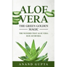Aloe Vera: The Green Golden Magic: The Wonder that Aloe Vera is in Ayurveda
