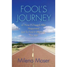 FOOL'S JOURNEY or How I Chased After Happiness Just to Find It Waiting for Me