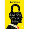 Unlock Your Mind: A calm mind is a solid and focused mind.