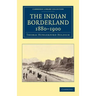 The Indian Borderland, 1880-1900