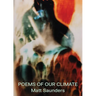 Matt Saunders: Poems of Our Climate