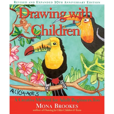 Drawing with Children: A Creative Method for Adult Beginners, Too