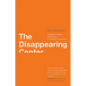 Disappearing Center: Engaged Citizens, Polarization, and American Democracy