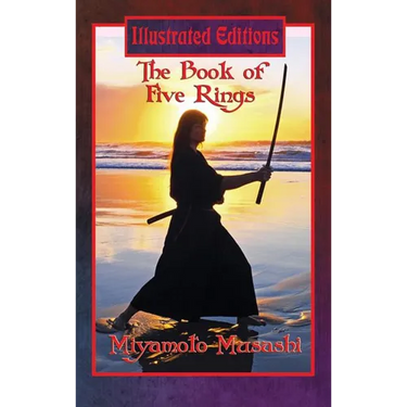 The Book of Five Rings (Illustrated Edition): A Classic Text of Strategy and Discipline with Original Illustrations by Lew Hartman