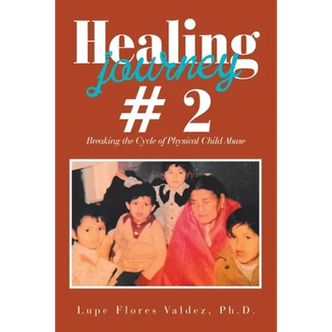 Healing Journey # 2: Breaking the Cycle of Physical Child Abuse