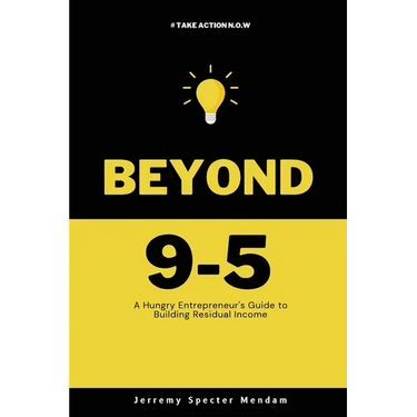 Beyond 9-5: A Young Entrepreneurs Guide to Residual Income