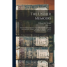 The Ussher Memoirs; or, Genealogical Memoirs of the Ussher Families in Ireland (with Appendix, Pedigree and Index of Names), Compiled From Public and