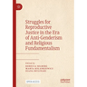 Struggles for Reproductive Justice in the Era of Anti-Genderism and Religious Fundamentalism