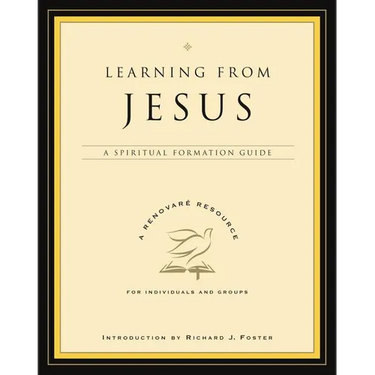 Learning from Jesus: A Spiritual Formation Guide