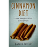 Cinnamon Diet: Lose Weight With Cinnamon