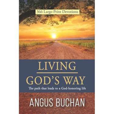 Living God's Way: The path that leads to a God-honoring life