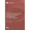 Machine-Learning-Assisted Intelligent Processing and Optimization of Complex Systems