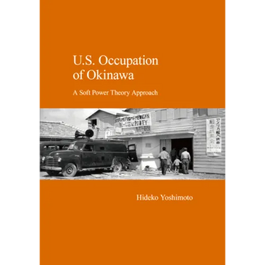 U.S. Occupation of Okinawa: A Soft Power Theory Approach