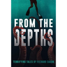 From the Depths: Terrifying Tales