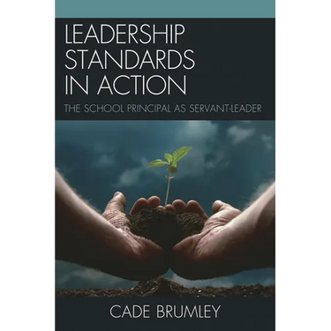 Leadership Standards in Action: The School Principal as Servant-Leader