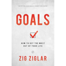 Goals: How to Get the Most Out of Your Life