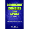 Democrat Zombies from Space