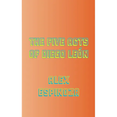 The Five Acts of Diego León