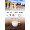 New Orleans Coffee: A Rich History