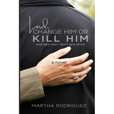 Lord, Change Him or Kill Him: and right now, I don't care which
