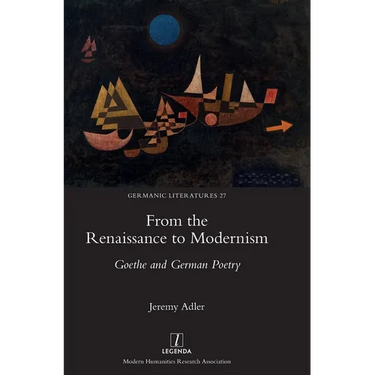 From the Renaissance to Modernism: Goethe and German Poetry