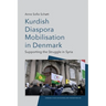 Kurdish Diaspora Mobilisation in Denmark: Supporting the Struggle in Syria
