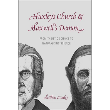 Huxley's Church and Maxwell's Demon: From Theistic Science to Naturalistic Science