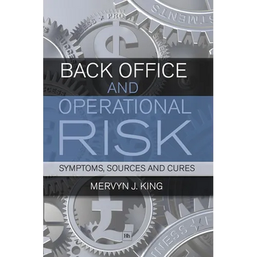 Back Office and Operational Risk: Symptoms, Sources and Cures