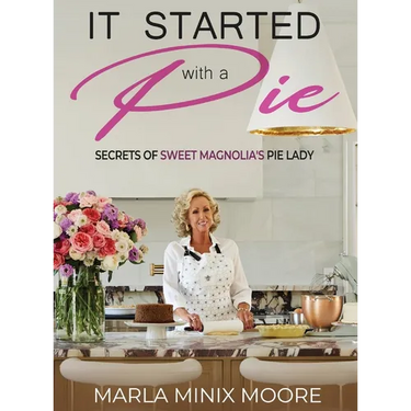 It Started with A Pie Secrets of Sweet Magnolia's Pie Lady