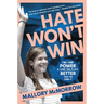 Hate Won't Win: Find Your Power and Leave This Place Better Than You Found It