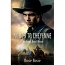 North to Cheyenne: The Long Road Home (Book #1) Revised 2nd Edition
