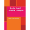 Dental English: Chairside Dialogues