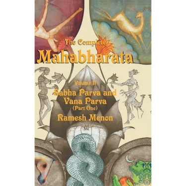 The Complete Mahabharata - Volume II: Sabha Parva and Vana Parva (Part One)